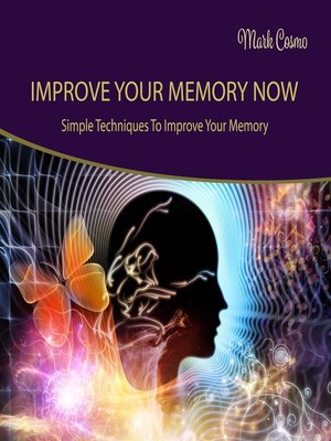 cover image of Improve Your Memory Now